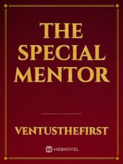 The Special Mentor Complicated Novel