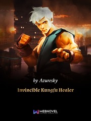 Invincible Kungfu Healer Crimson Novel