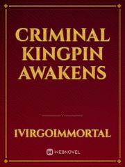 Criminal Kingpin awakens Kingpin Novel