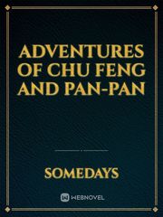 Adventures of Chu Feng and Pan-Pan Pan Novel