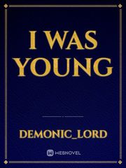 I was young Tales Of Demons And Gods Novel