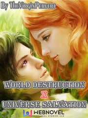 World Destruction X Universe Salvation The Death Cure Novel