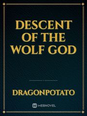 Descent of the Wolf God