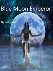 Blue Moon Emperor Web Novels Novel