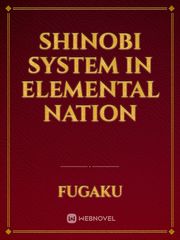Shinobi system in elemental nation Naruto System Novel