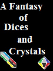 A Fantasy of Dices and Crystals
