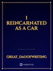 I reincarnated as a car Book