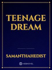 Teenage Dream Teenage Novel