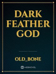 Dark Feather God Light As A Feather Novel