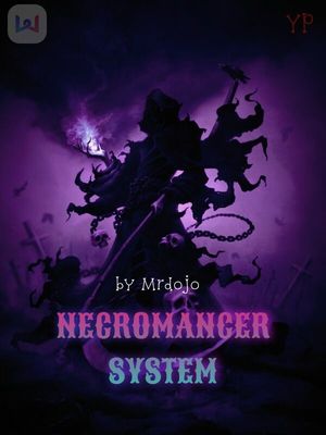 Read Necromancer (Book Unedited - Mrdojo - Webnovel