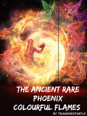 The Ancient Rare Phoenix: Colourful Flames Rabbit Novel