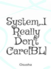 System...I Really Don't Care[BL] Book