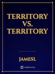 Territory Vs. Territory Territory Novel