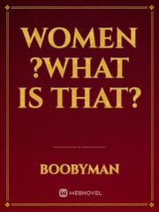 women ?what is that? Book