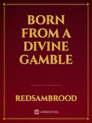 Born from a divine gamble Your Talent Is Mine Ch 1 Fanfic