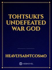 Tohtsuki's Undefeated War God Cooking Novel