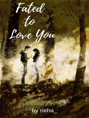 Fated to Love You Fated To Love You Novel