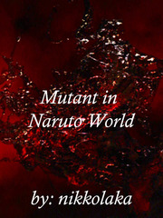 Mutant in Naruto World