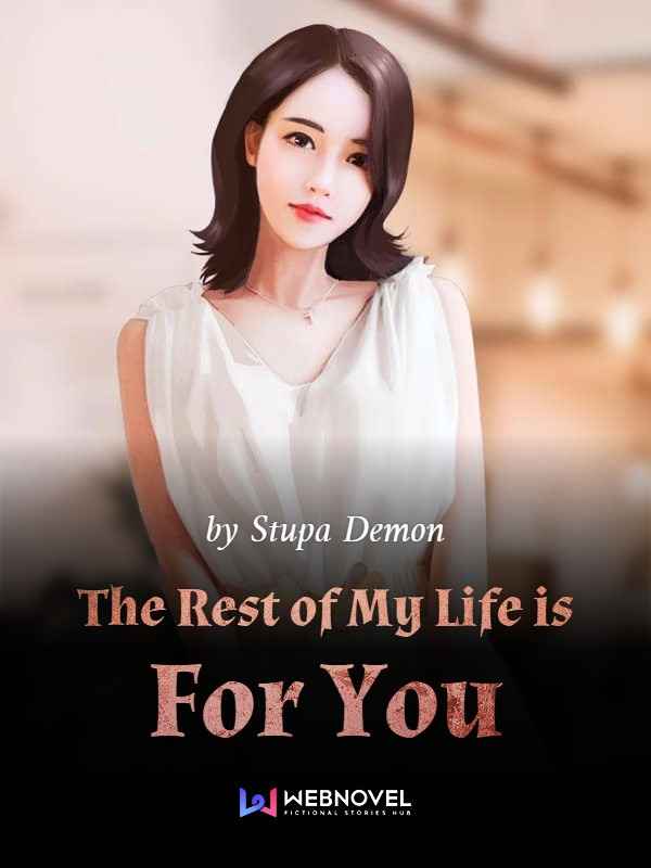 The Rest Of My Life Is For You Book