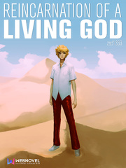 Reincarnation of a living god Info Novel
