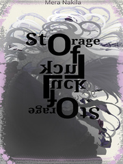Storage of Luck Bringer Of Misfortune Weakness Fanfic