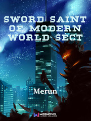 Sword Saint of Modern World Sect Danmei Novel