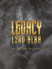 Legacy: Lord Alba Balance Unlimited Novel