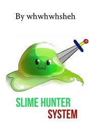 Slime Hunter System Slime Novel