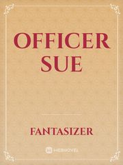OFFICER SUE Mary Sue Novel