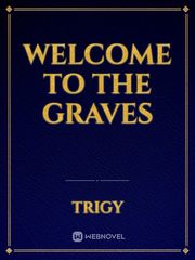 Welcome to the Graves