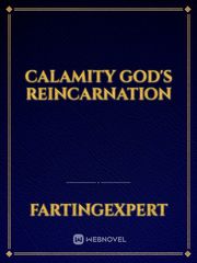 Calamity God's Reincarnation Reincarnation Novel