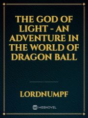 The God of Light - An Adventure in the World of Dragon Ball Book