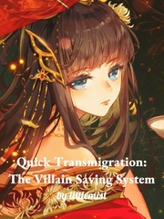 Quick Transmigration: The Villain Saving System Danmei Novel