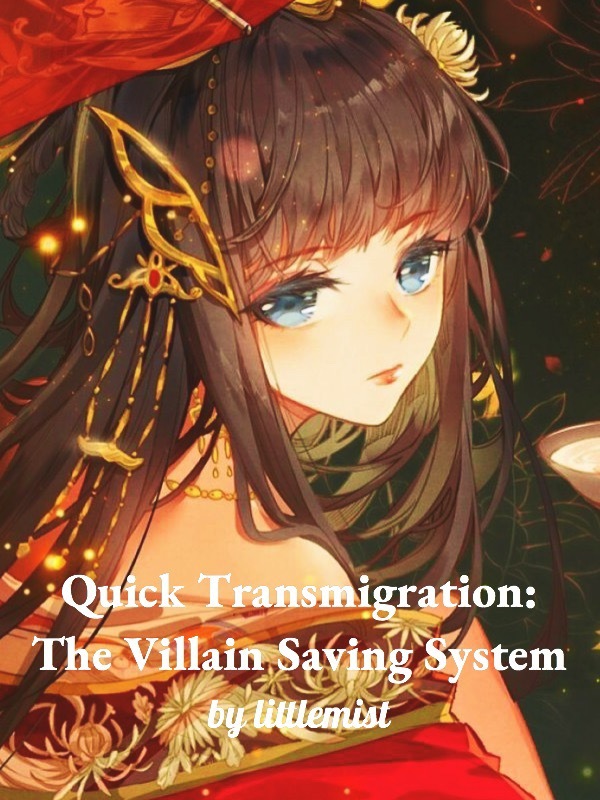 Quick Transmigration: The Villain Saving System - Fantasy - Webnovel