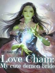 Love Chain: My cute demon bride Scary Novel