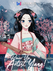 Power Up, Artist Yang! Confidence Novel
