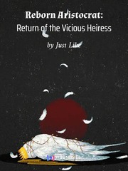 Reborn Aristocrat: Return of the Vicious Heiress Coming Out Novel
