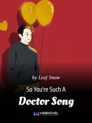 So You're Such A Doctor Song Intense Novel