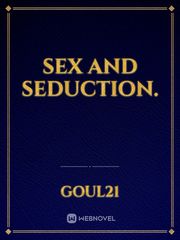 Sex and seduction. Erotic Sex Novel