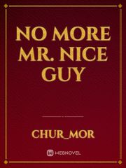 No More Mr. Nice Guy Men Novel