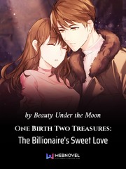One Birth Two Treasures: The Billionaire's Sweet Love Fame Novel