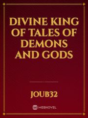 DIVINE KING OF TALES OF DEMONS AND GODS Stage Novel