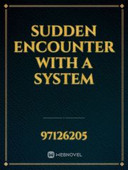 Sudden Encounter With a System Kai Novel