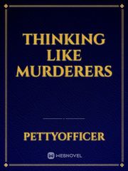 Thinking Like Murderers Killer Novel
