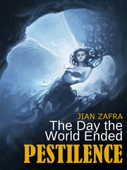 The Day The World Ended: Pestilence Ophiuchus Novel