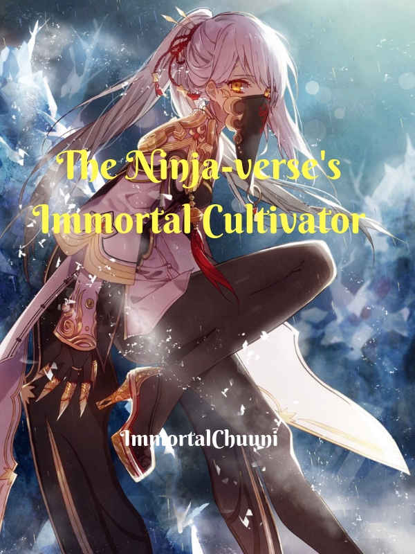 The Ninja-verse's Immortal Cultivator Book