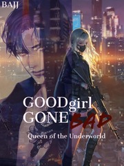 Good Girl Gone Bad: Queen of the Underworld The Great Pretender Novel