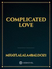 Complicated Love  Complicated Novel