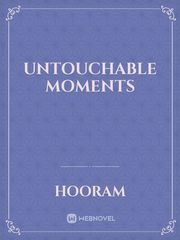 Untouchable moments  Fancy Novel