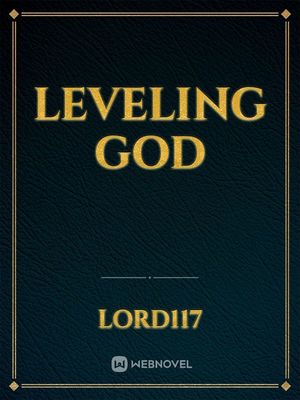 Leveling with the god